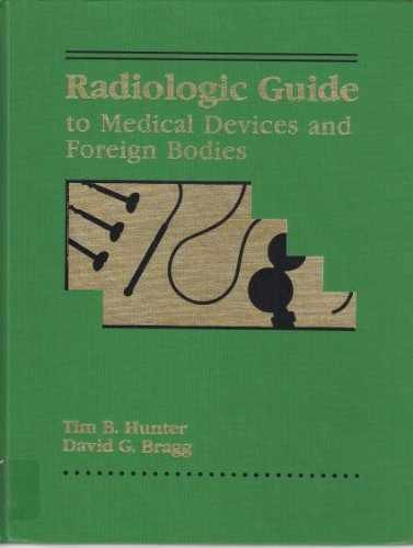 Radiologic Guide to Medical Devices – Hardcover, by Tim B. Hunter; – Very Good x