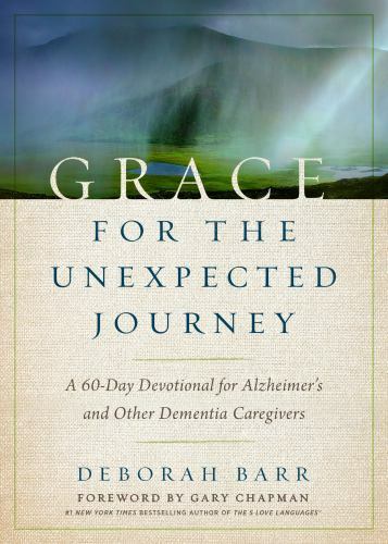 Grace for the Unexpected Journey : A 60-Day Devotional for Alzheimer’s and…