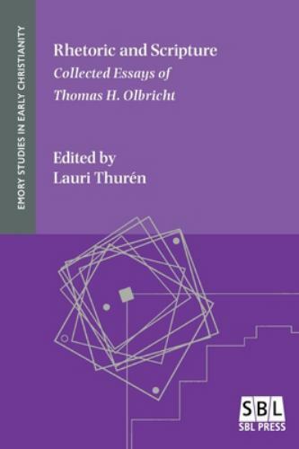 Rhetoric and Scripture : Collected Essays of Thomas H. Olbricht, Paperback by…