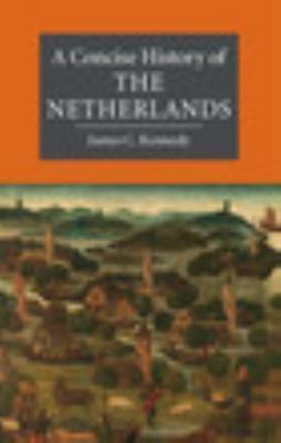 A Concise History of the Netherlands (Cambridge Concise Histories), Kennedy, Jam
