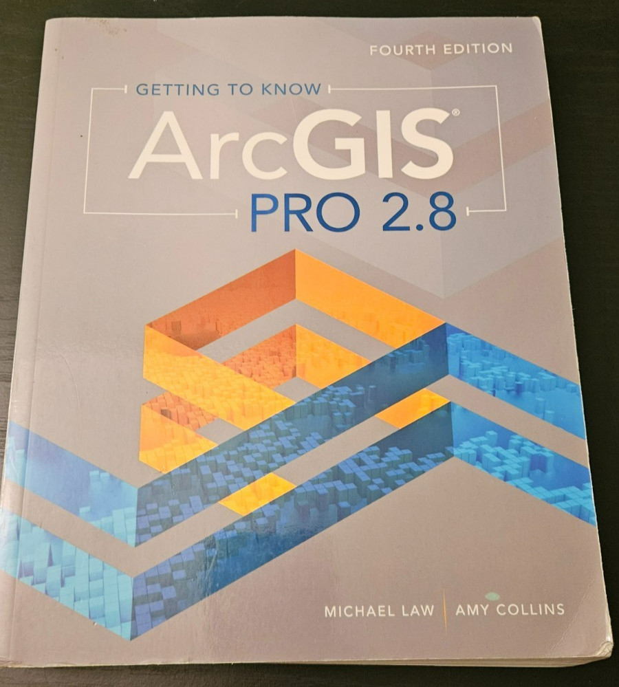 Getting to Know ArcGIS Pro 2.8 – Law, Michael|Collins, 4th Ed.- VERY GOOD