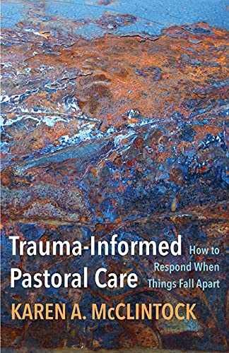 Trauma-Informed Pastoral Care: – Paperback, by McClintock Karen A. – Very Good
