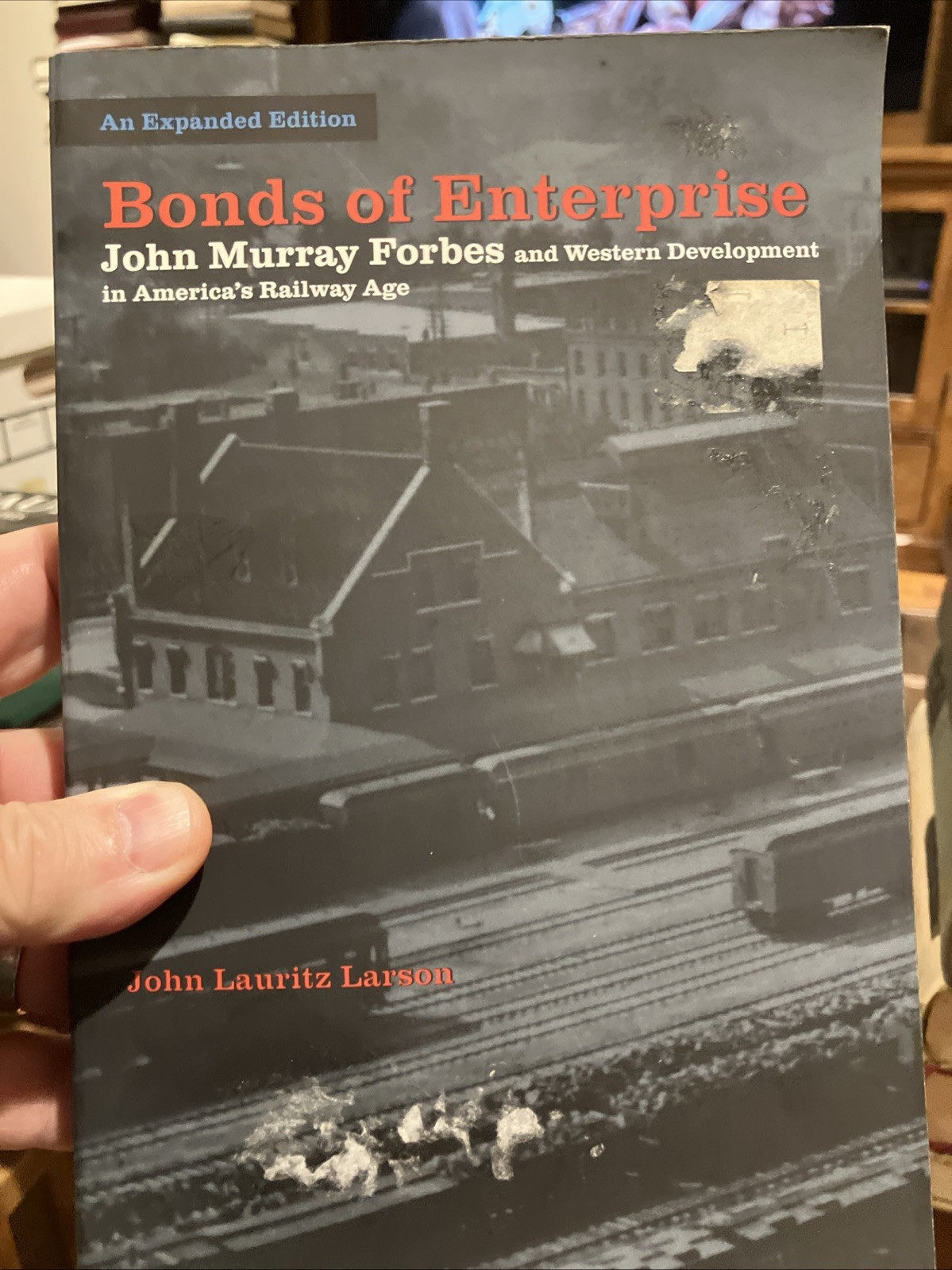 Bonds of Enterprise: John Murray Forbes and Western Development in America’s…