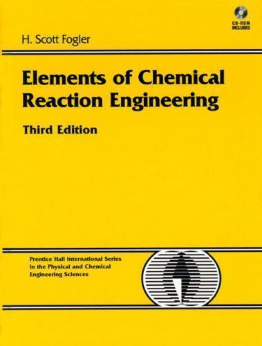 Elements of Chemical Reaction Engineering, 3rd Edition (Prentice Hall…