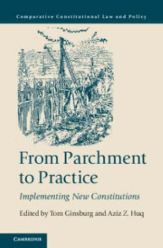 From Parchment to Practice: Implementing New Constitutions (Comparative Constitu