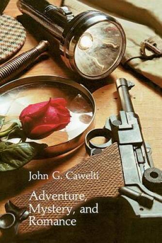 Adventure, Mystery and Romance: Formula Stories as Art and Popular – GOOD