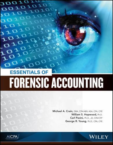 Essentials of Forensic Accounting by Crain, Michael A., Hopwood, William S., Pa