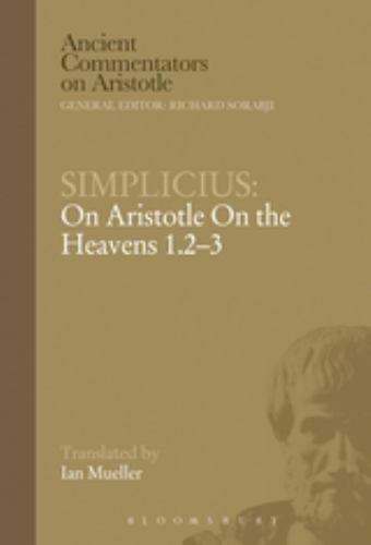 Simplicius : On Aristotle on the Heavens 1.2-3, Hardcover by Mueller, Ian (TR…