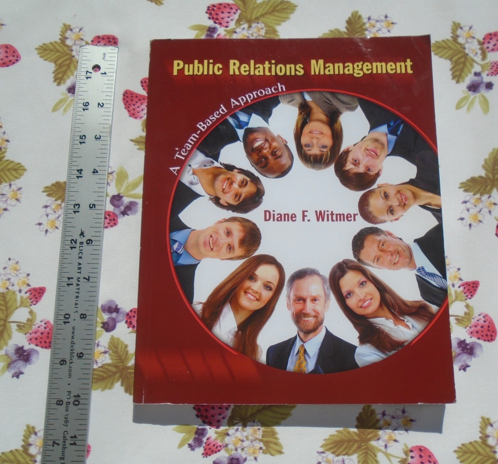 Public Relations Management: A Team-Based Approach By Diane F. Witmer