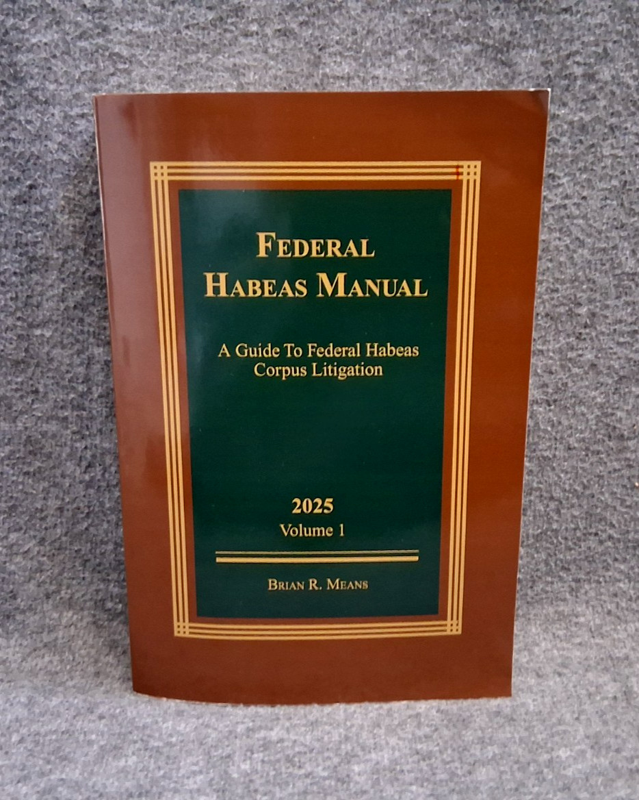 Federal Habeas Manual 2025 (Brian R. Means) THOMSON REUTERS Vols 1-2