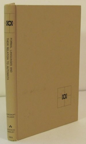 FORMAL LANGUAGES AND THEIR RELATION TO AUTOMATA By John E. Hopcroft & Jeffrey D.
