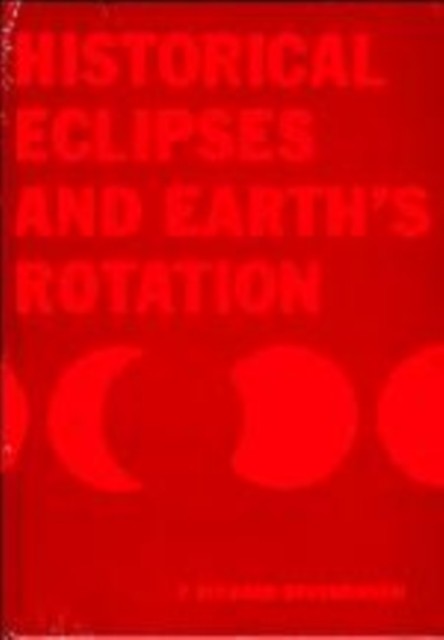 Stephenson – Historical Eclipses Earth’s Rotation – New hardback or – X555z