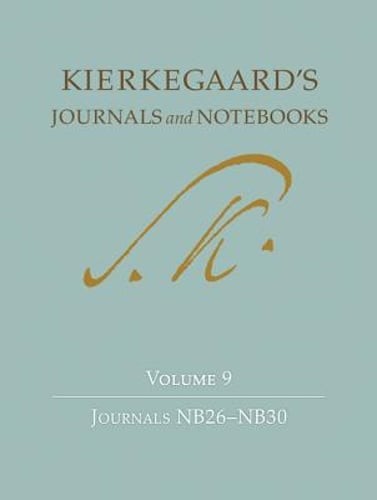 Kierkegaard’s Journals and Notebooks, Volume 9: Journals Nb26-Nb30: New