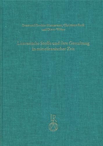 Literarische Stoffe Und Ihre Gestaltung in Mitteliranischer Zeit : Kolloquium…