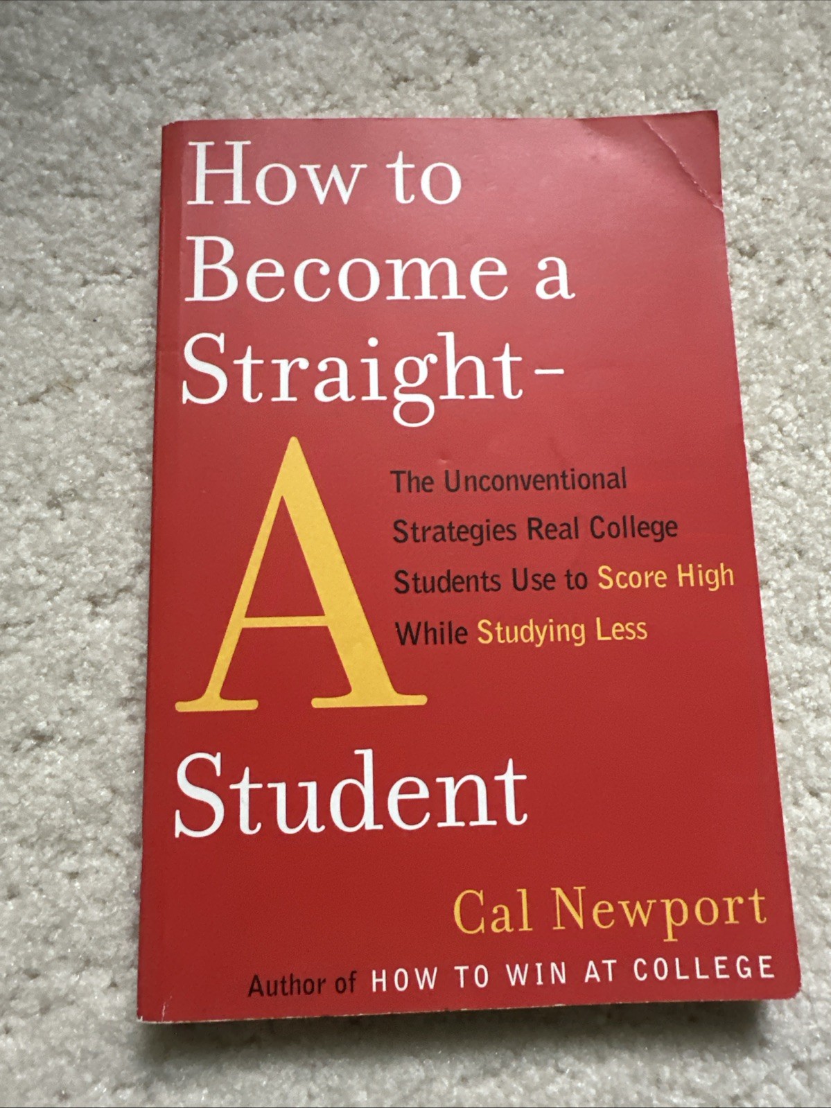 Summary of Cal Newport’s How to Become a Straight-A Student by Irb Media