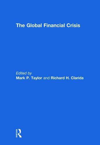 Global Financial Crisis, Paperback by Taylor, Mark P. (EDT); Clarida, Richard…
