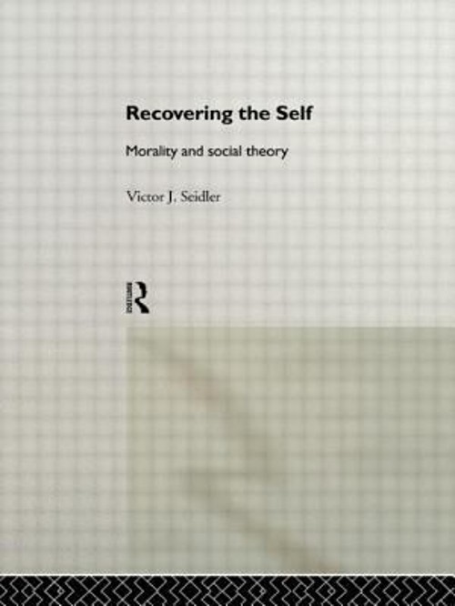 Recovering the Self : Morality and Social Theory Victor Jeleniews