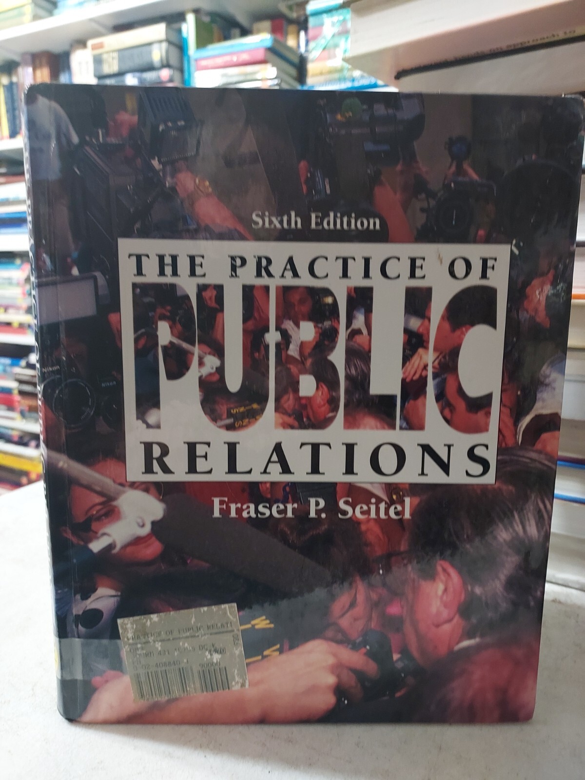 The Practice of Public Relations 6th ed. by Fraser P. Seitel (1994, HC) BL2C