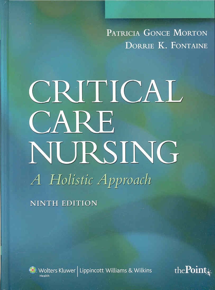 Critical Care Nursing: A Holistic Approach – hardcover Morton, Patricia Gonc…