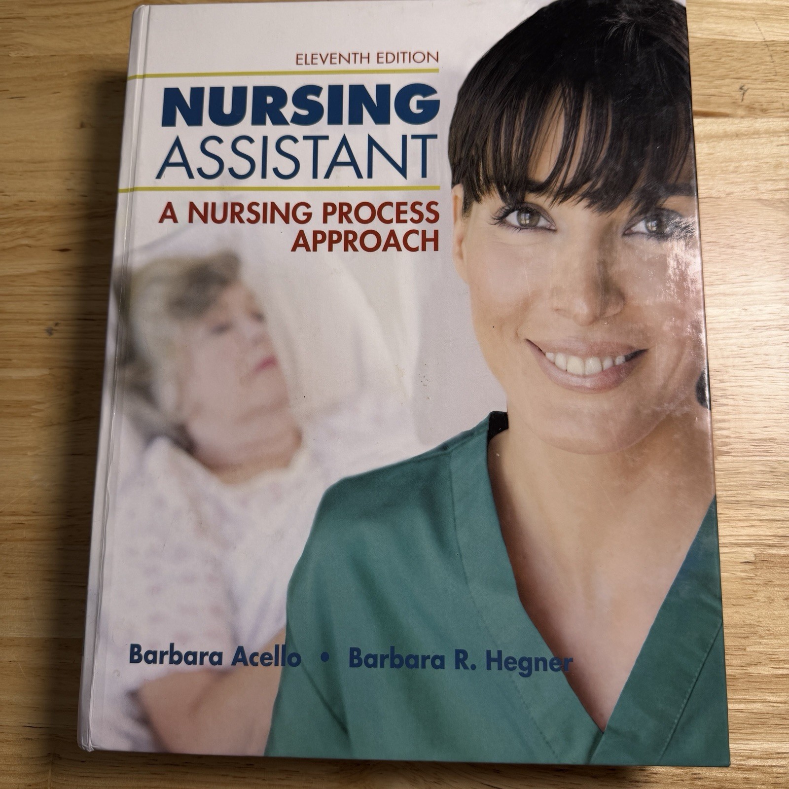 Nursing Assistant : A Nursing Process Approach Barbara, Hegner, B