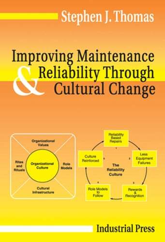 Improving Maintenance and Reliability Through Cultural Change by Thomas: New