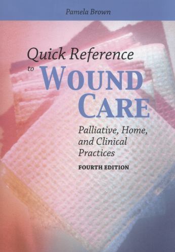 Quick Reference to Wound Care: Palliative, Home, and C- 9781449600112, paperback