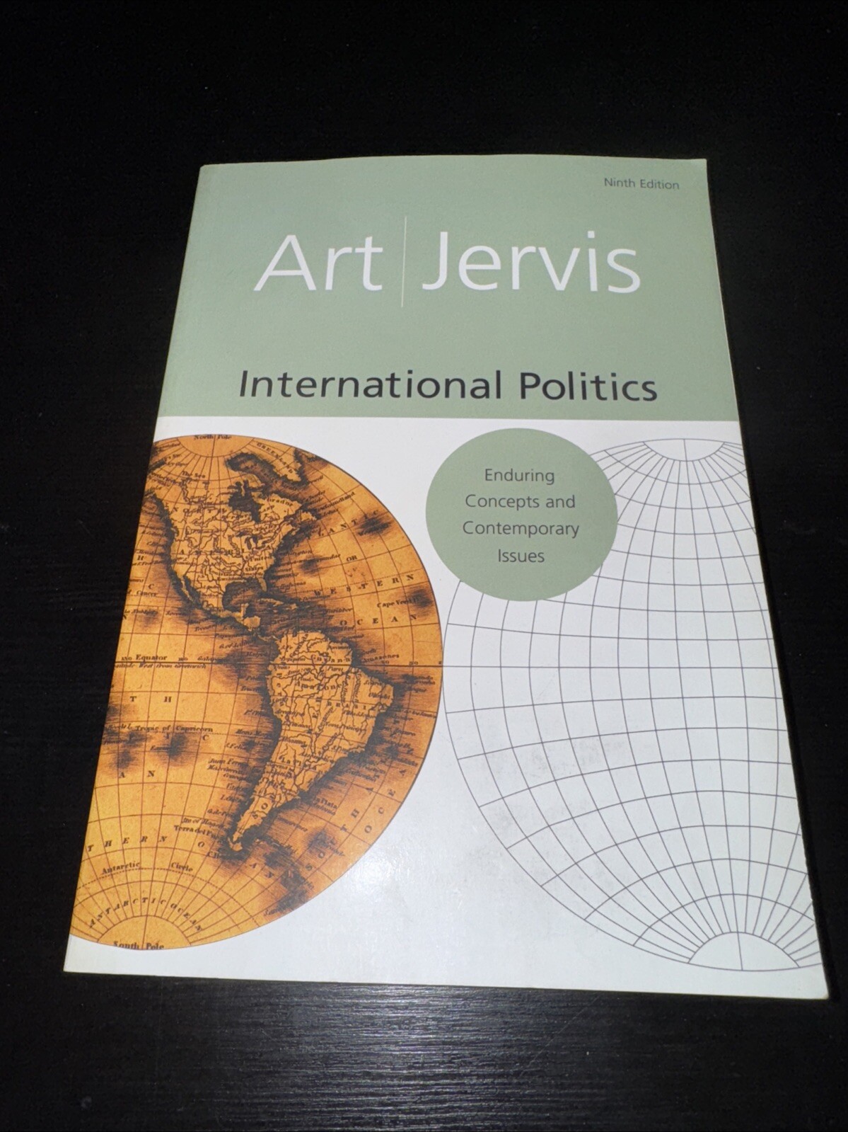 INTERNATIONAL POLITICS: ENDURING CONCEPTS AND CONTEMPORARY By Robert J. Art