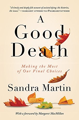 A Good Death: Making the Most of Our Final Choices – hardcover Martin, Sandr…