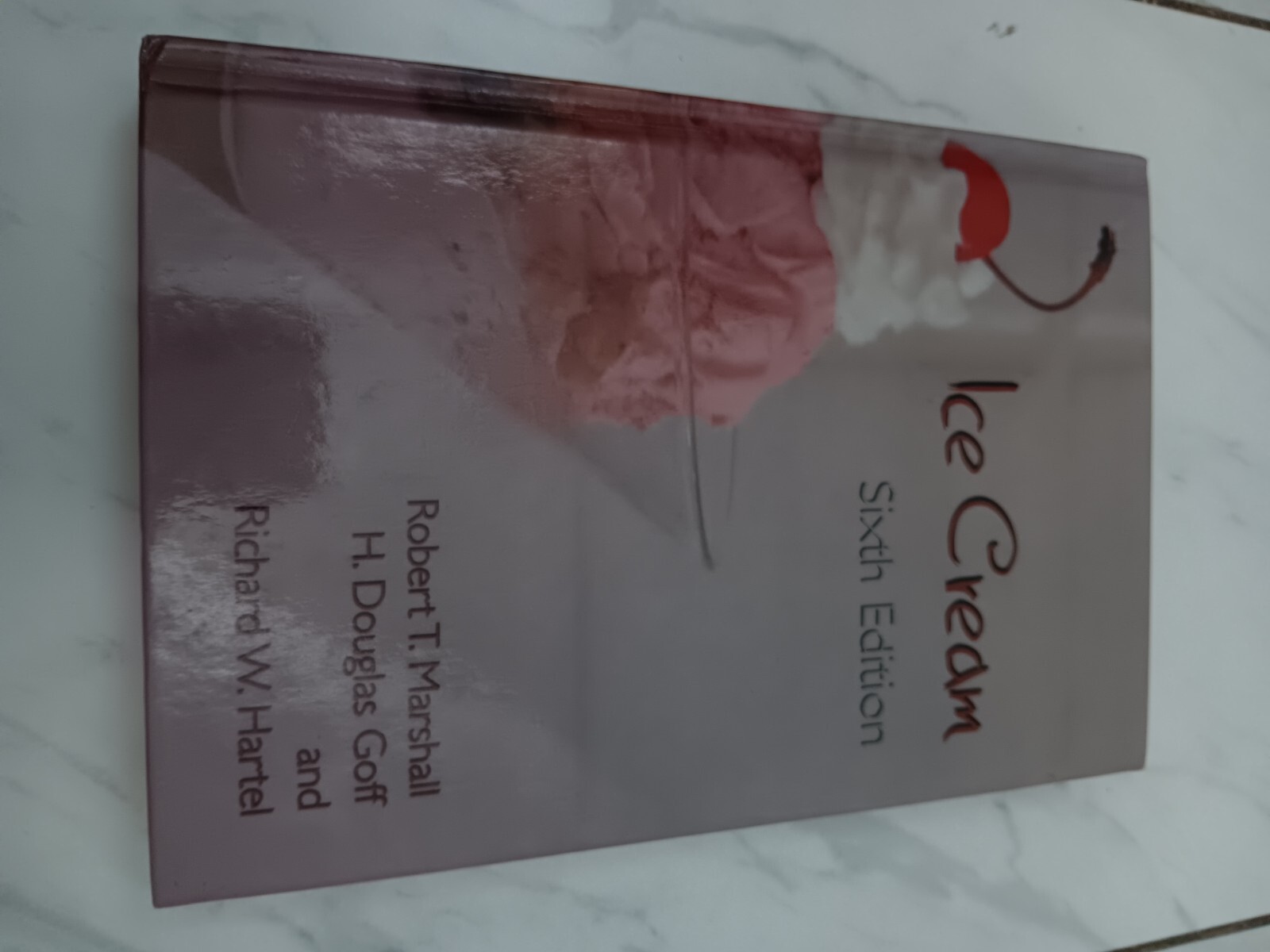 Ice Cream by H. Douglas Goff, Robert T. Marshall and Richard W. Hartel (2003,…
