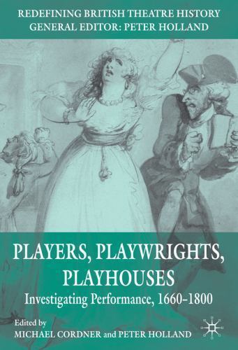 Players, Playwrights, Playhouses 1660-1800 (2007) paperback Cordner & Holland
