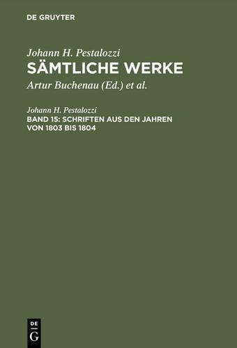 Johann H Pestal Sämtliche Werke, Band 15, Schriften aus den Jahren vo (Hardback)