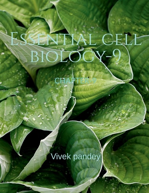 Essential Cell Biology -9