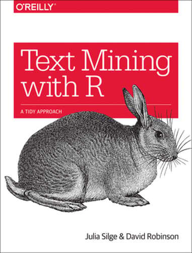 Text Mining with R: A Tidy Approach by Julia Silge: Used