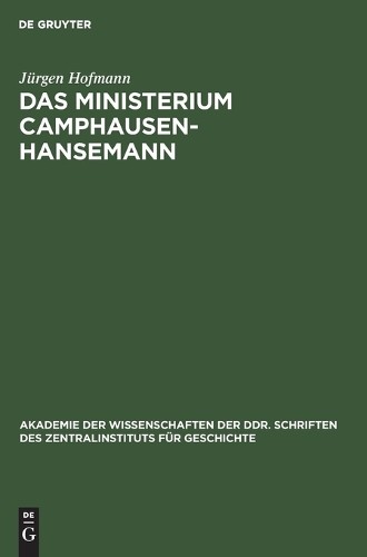 Jürgen Hofmann Das Ministerium Camphausen-Hansemann (Hardback)