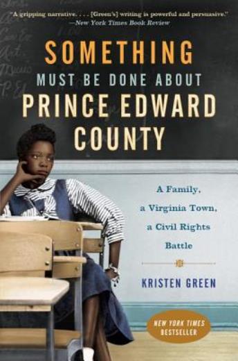 Something Must Be Done About Prince Edward County: A Family, A Virginia Tow…