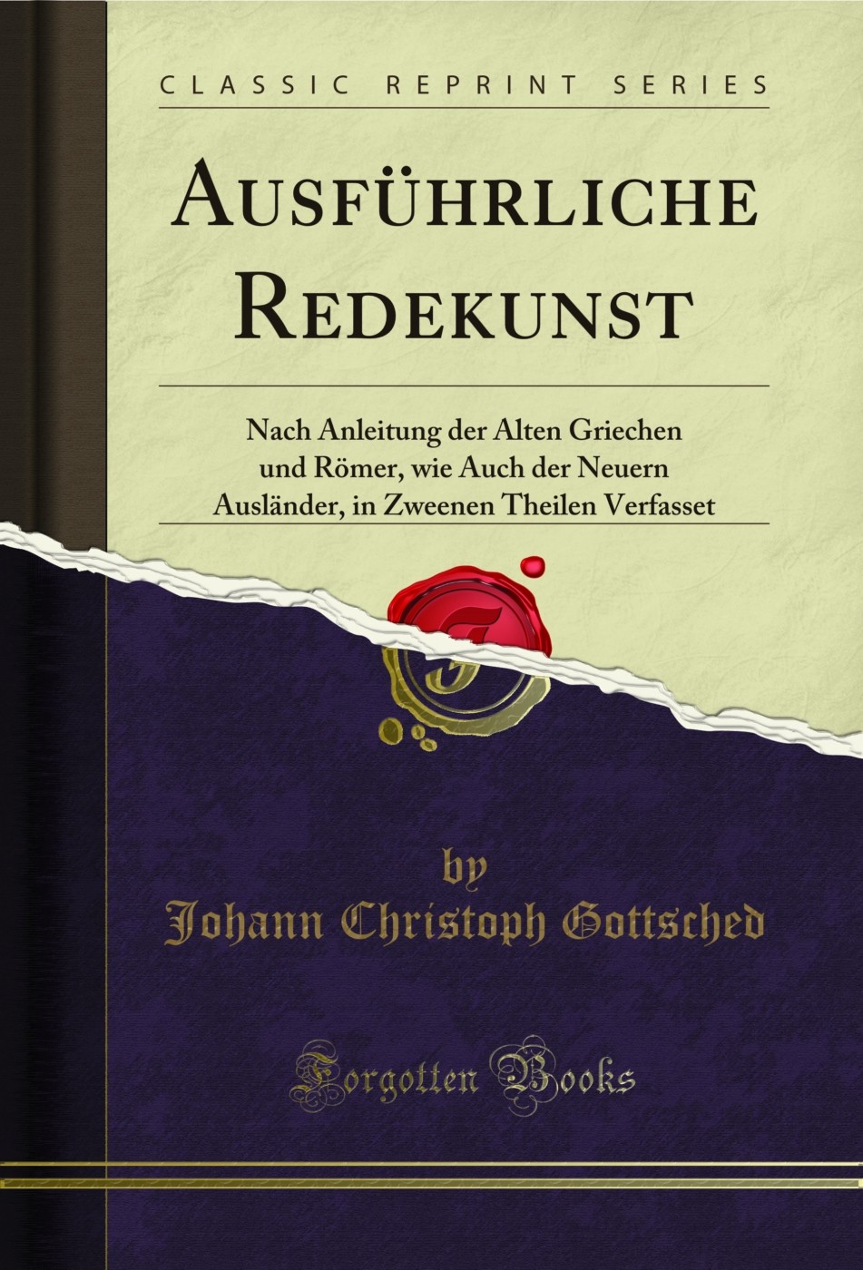 Ausführliche Redekunst (Classic Reprint)