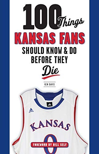 100 Things Kansas Fans Should Know & Do …, Davis, Ken