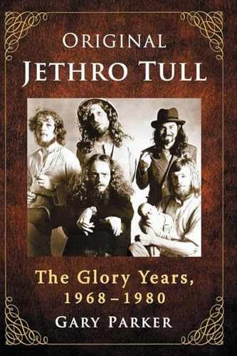 Original Jethro Tull: The Glory Years, – Paperback, by Parker Gary – Very Good