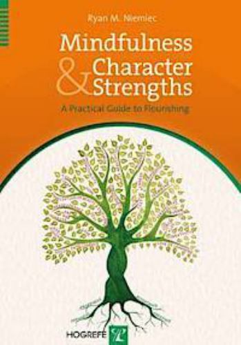 Mindfulness and Character Strengths: A Practical Guide to Flourishing [With…