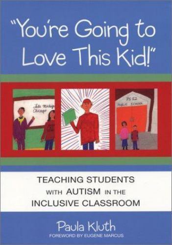 You’re Going to Love This Kid! : Teaching Students with Autism in the …