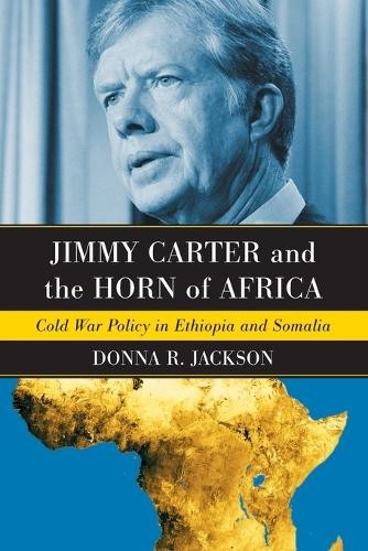 Donna R. Jackson Jimmy Carter and the Horn of Africa (Paperback) (UK IMPORT)