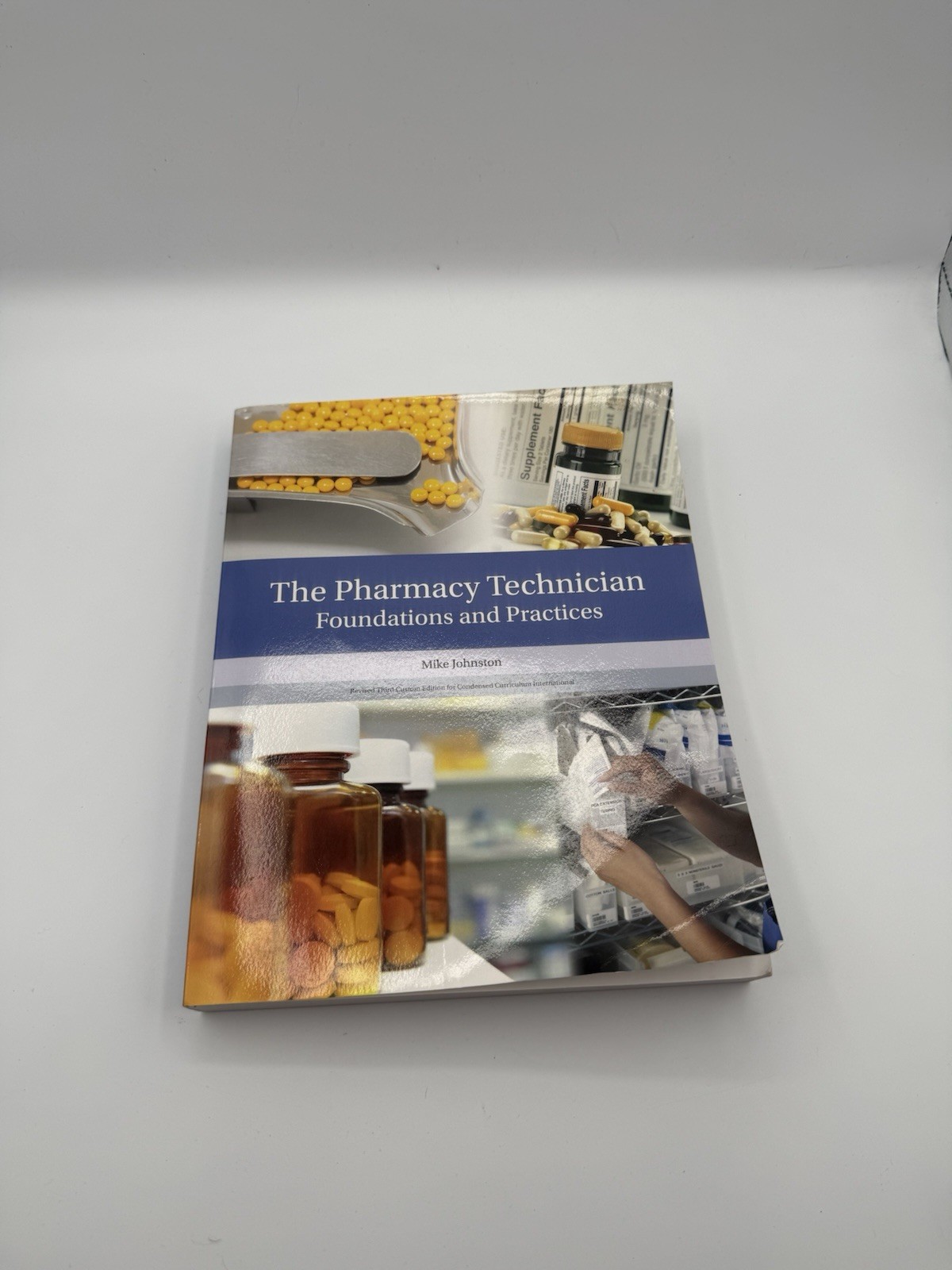 The Pharmacy Technician: Foundations Mike Johnston Revised 3rd Custom Edition