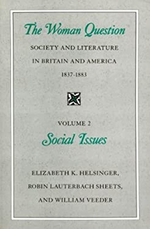 The Woman Question: Society and Literature in Britain and America