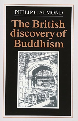 THE BRITISH DISCOVERY OF BUDDHISM By Philip C. Almond **BRAND NEW**