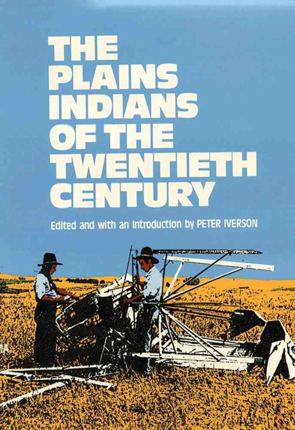 The Plains Indians of the Twentieth Century by Peter Iverson (English) Paperback