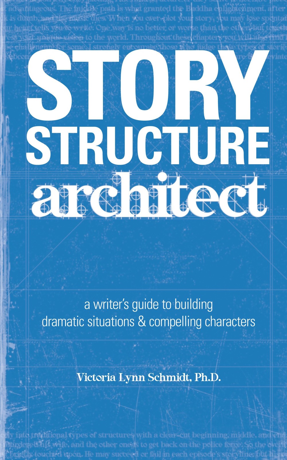 Story Structure Architect: A Writer’s Guide to Building Dramatic Situations …