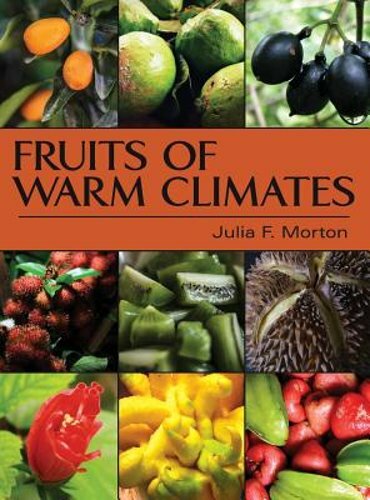 Fruits of Warm Climates by Julia F Morton: New