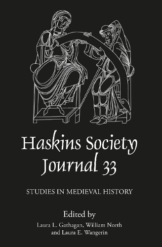Gabrielle Faundez-Rojas The Haskins Society Journal 33 (Hardback)