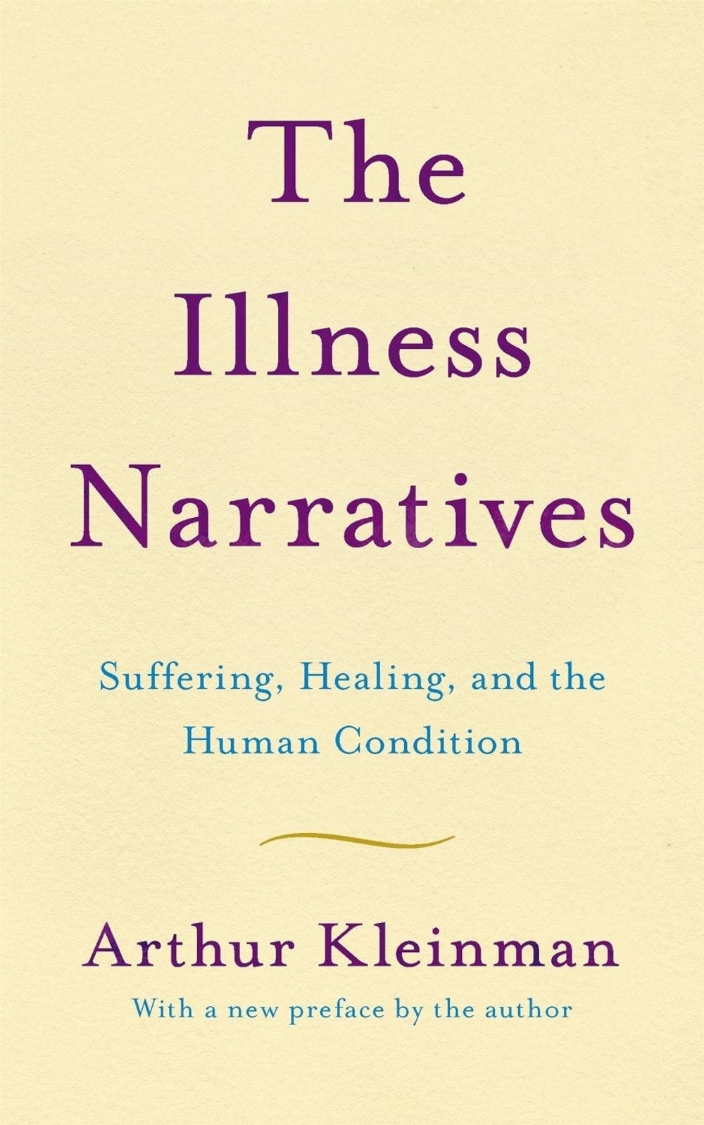 The Illness Narratives: Suffering, Healing, And The Human Condition by Arthur Kl
