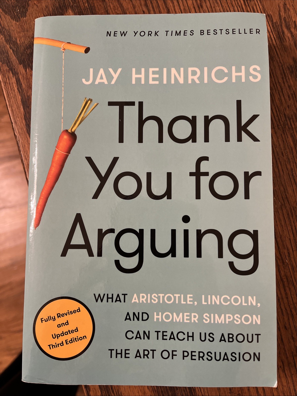 Thank You for Arguing, Third Edition : What Aristotle, Lincoln, and Homer…
